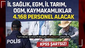KPSS Şartsız 4168 Personel Alımı Başladı: İl Sağlık, EGM, İl Tarım, OGM ve Kaymakamlıklara Büyük Fırsat!