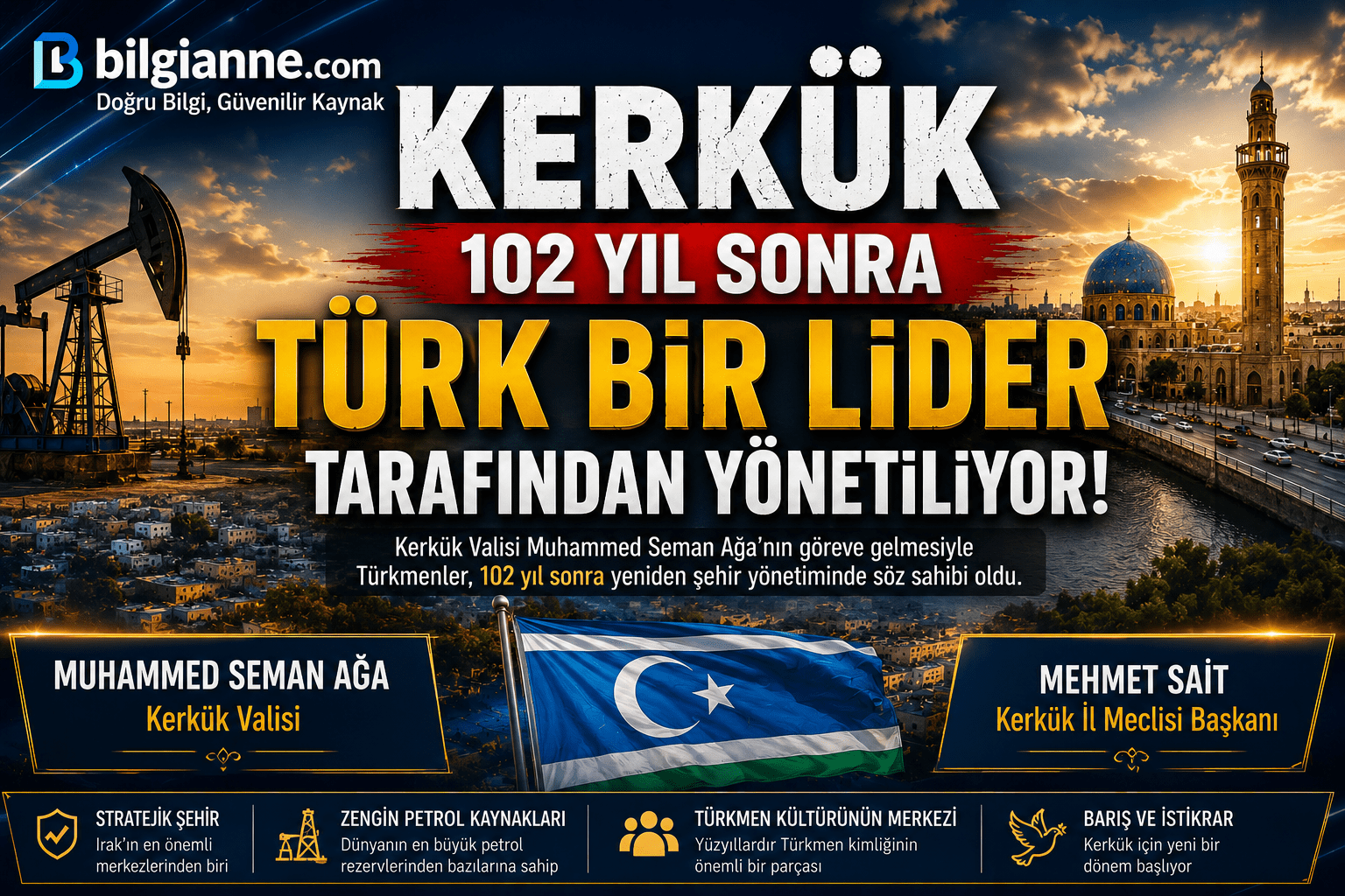 Kerkük 102 Yıl Sonra Türk Bir Lider Tarafından Yönetiliyor